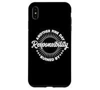 Another Fine Day Ruined by Responsibility Funny Parenthood Coque pour iPhone XS Max