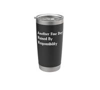 Another Fine Day Ruined By Responsibility Gobelet isotherme en acier inoxydable double paroi