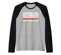 Another Fine Day Ruined by Responsibility Manche Raglan