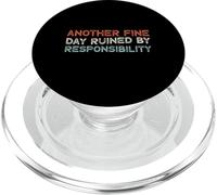 Another Fine Day Ruined by Responsibility PopSockets PopGrip pour MagSafe