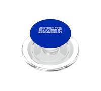 Another Fine Day Ruined by Responsibility PopSockets PopGrip pour MagSafe
