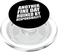 Another Fine Day Ruined by Responsibility PopSockets PopGrip pour MagSafe