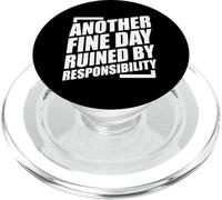 Another Fine Day Ruined by Responsibility PopSockets PopGrip pour MagSafe
