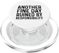 Another Fine Day Ruined by Responsibility PopSockets PopGrip pour MagSafe