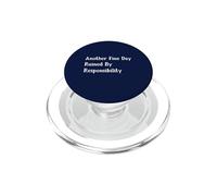Another Fine Day Ruined by Responsibility PopSockets PopGrip pour MagSafe