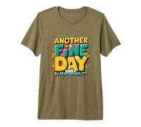 Another Fine Day Ruined by Responsibility T-Shirt Haut de Gamme