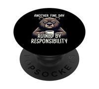 Another Fine Day Ruined by Resposibility PopSockets PopGrip Adhésif