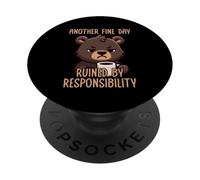 Another Fine Day Ruined by Resposibility PopSockets PopGrip Adhésif