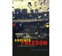 Another Freedom: The Alternative History of an Idea