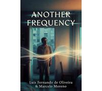 ANOTHER FREQUENCY - Luis Fernando de Oliveira - Auto-Édition - ebook (ePub) - Livre