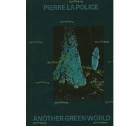 Another Green World - Pierre La Police - Fidele - broché - Monographie