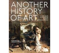 Another history of art: 2.500 jaar Europese kunstgeschiedenis