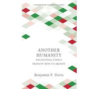 Another Humanity: Decolonial Ethics from Du Bois to Arendt