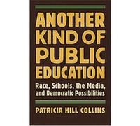 Another Kind of Public Education Patricia Hill Collins (Auteur)