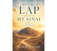 Another Lap Around Mt Sinai: Freedom Is Only the Beginning