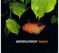 Another Late Night - Howie B