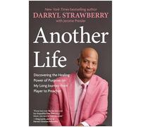 Another Life: Discovering the Healing Power of Purpose on My Long Journey from Player to Preacher