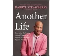 Another Life Discovering the Healing Power of Purpose on My Long Journey from Player to Preacher - Darryl Strawberry - BenBella Books - ebook (ePub) - Livre