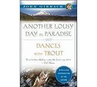 Another Lousy Day In Paradise And Dances With Trout