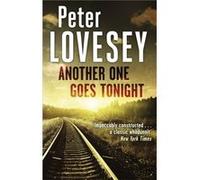 Another One Goes Tonight Peter Lovesey, (Auteur)