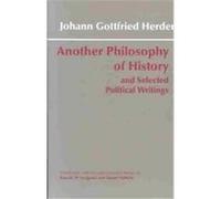 Another Philosophy of History and Selected Political Writings Johann Gottfried Herder (Auteur)