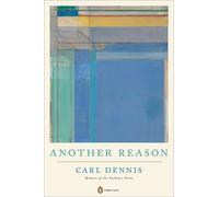 Another Reason (Poets, Penguin) by Dennis, Carl [Paperback] NEUF