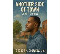 Another Side of Town: Short Stories