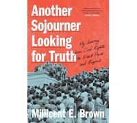 Another Sojourner Looking for Truth: My Journey from Civil Rights to Black Power and Beyond