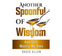 'Another Spoonful of Wisdom": ' Still Mostly My Own'
