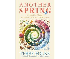 Another Spring: A Year of Self Therapy and Spiritual Practices