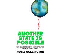 Another State is Possible Why Finance Took Over Climate Politics - and How To Take It Back - Rosie Collington - John Murray - ebook (ePub) - Livre