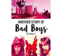 Another story of bad boys - Tome 1 - Mathilde Aloha - Ldp Jeunesse - Poche - Roman adolescent