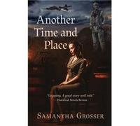 Another Time and Place Large Print Edition - Grosser Samantha - Samantha Grosser - Livre en Anglais Grosser SamanthaGrosser Samantha (Auteur)