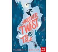 Another Twist in the Tale by Catherine Bruton Catherine Bruton (Auteur)