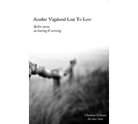 Another Vagabond Lost To Love: Berlin Stories on Leaving & Arriving