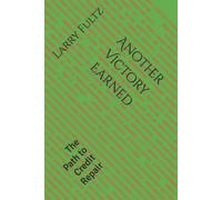 Another Victory Earned: The Path To Credit Repair