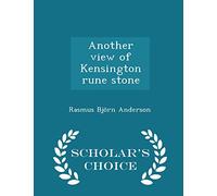 Another View of Kensington Rune Stone - Scholar's Choice Edition