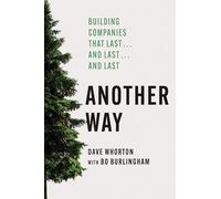 Another Way: Building Companies That Last...and Last...and Last