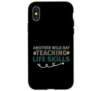 Another Wild Day Teaching Life Skills Classroom Educator Fun Coque pour iPhone X/XS