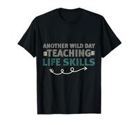 Another Wild Day Teaching Life Skills Classroom Educator Fun T-Shirt