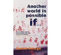 Another World Is Possible If...