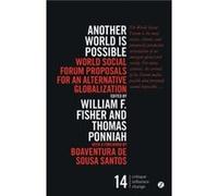 Another World Is Possible William Fisher, Thomas Ponniah (Auteur)