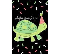 Another Year Wiser: Celebrate Your Journey, Reflect on Your Growth, and Dream About the Year Ahead