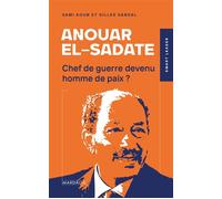 Anouar el-Sadate Chef de guerre devenu homme de paix ? - Gilles Vandal - Mardaga - broché - Essai