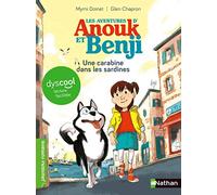 Anouk et Benji - Une carabine dans les sardines adapté aux enfants DYS ou dyslexiques - Dès 7 ans: Une carabine dans les sardines !