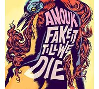 Anouk - Fake It Till We Die [Import]
