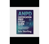 ANPD Certification Prep Study Guide 2026-2027: Mastering the ANPD Exam: Comprehensive Strategies, In-Depth Domain Mastery, and 240+ Practice Questions ... Development Board Certification Success