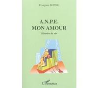 ANPE Mon amour Françoise Bonne (Auteur)