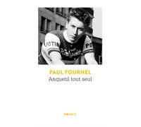 Anquetil tout seul - Paul Fournel - Points - Poche - Roman