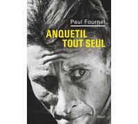 Anquetil tout seul - Paul Fournel - Seuil - broché - Roman